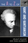 The A to Z of Kant and Kantianism - Book