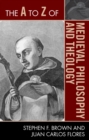 The A to Z of Medieval Philosophy and Theology - Book