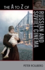 The A to Z of Russian and Soviet Cinema - Book