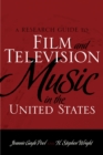 A Research Guide to Film and Television Music in the United States - Book