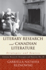 Literary Research and Canadian Literature : Strategies and Sources - Book