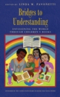 Bridges to Understanding : Envisioning the World through Children's Books - Book
