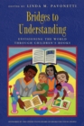 Bridges to Understanding : Envisioning the World through Children's Books - eBook