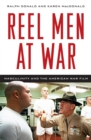 Reel Men at War : Masculinity and the American War Film - eBook
