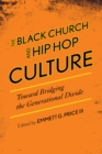 Black Church and Hip Hop Culture : Toward Bridging the Generational Divide - eBook