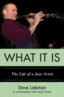 What It Is : The Life of a Jazz Artist - eBook