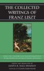 The Collected Writings of Franz Liszt : Dramaturgical Leaves: Essays About Musical Works for the Stage and Queries About the Stage, its Composers, and Performers Part 1 - Book