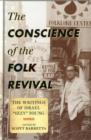 The Conscience of the Folk Revival : The Writings of Israel "Izzy" Young - Book