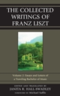 Collected Writings of Franz Liszt : Essays and Letters of a Traveling Bachelor of Music - eBook