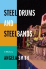 Steel Drums and Steelbands : A History - Book