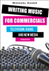Writing Music for Commercials : Television, Radio, and New Media - Book
