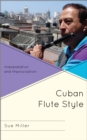 Cuban Flute Style : Interpretation and Improvisation - Book
