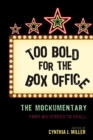 Too Bold for the Box Office : The Mockumentary from Big Screen to Small - Book