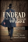 Undead in the West : Vampires, Zombies, Mummies, and Ghosts on the Cinematic Frontier - Book
