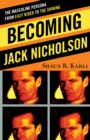 Becoming Jack Nicholson : The Masculine Persona from Easy Rider to The Shining - eBook