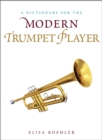 Dictionary for the Modern Trumpet Player - eBook