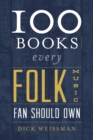 100 Books Every Folk Music Fan Should Own - eBook