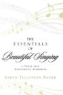 The Essentials of Beautiful Singing : A Three-Step Kinesthetic Approach - Book