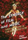 The Synergy of Film and Music : Sight and Sound in Five Hollywood Films - Book