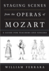 Staging Scenes from the Operas of Mozart : A Guide for Teachers and Singers - eBook