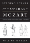 Staging Scenes from the Operas of Mozart : A Guide for Teachers and Singers - Book