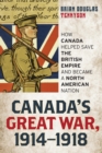 Canada's Great War, 1914-1918 : How Canada Helped Save the British Empire and Became a North American Nation - eBook