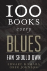 100 Books Every Blues Fan Should Own - eBook