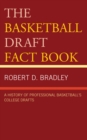 Basketball Draft Fact Book : A History of Professional Basketball's College Drafts - eBook