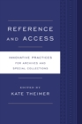 Reference and Access : Innovative Practices for Archives and Special Collections - Book