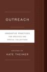 Outreach : Innovative Practices for Archives and Special Collections - Book