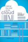 Making the Most of the Cloud : How to Choose and Implement the Best Services for Your Library - Book