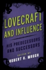 Lovecraft and Influence : His Predecessors and Successors - eBook