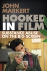 Hooked in Film : Substance Abuse on the Big Screen - eBook