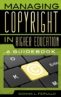 Managing Copyright in Higher Education : A Guidebook - eBook