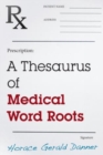 A Thesaurus of Medical Word Roots - Book