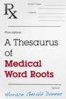 Thesaurus of Medical Word Roots - eBook