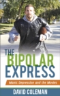 Bipolar Express : Manic Depression and the Movies - eBook