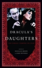 Dracula's Daughters : The Female Vampire on Film - Book