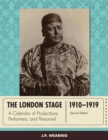 London Stage 1910-1919 : A Calendar of Productions, Performers, and Personnel - eBook