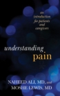 Understanding Pain : An Introduction for Patients and Caregivers - Book