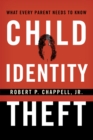 Child Identity Theft : What Every Parent Needs to Know - Book