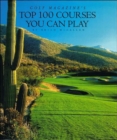 Top 100 Courses You Can Play : "Golf Magazine" - Book