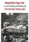 Baby Doll & Tiger Tail : A screenplay and play by Tennessee Williams - Book