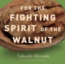 For the Fighting Spirit of the Walnut - Book