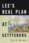 Lee'S Real Plan at Gettysburg - Book