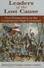 Leaders of the Lost Cause : New Perspectives on the Confederate High Command - Book