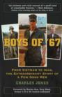 Boys of '67 : From Vietnam to Iraq, the Extraordinary Story of a Few Good Men - Book