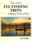 Best Fly-Fishing Trips Money Can Buy - Book