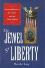 The Jewel of Liberty : Abraham Lincoln's Re-election and the End of Slavery - Book