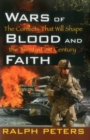 Wars of Blood and Faith : The Conflicts That Will Shape the Twenty-First Century - Book